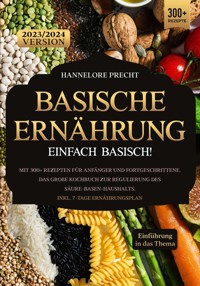 Basische Ernährung – Einfach Basisch! - Hannelore Precht - ebook