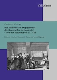 Das diakonische Engagement der Hugenotten in Frankreich – von der Reformation bis 1685 - Gerhard Wenzel - ebook