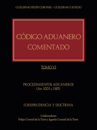 Código Aduanero comentado. Tomo VI - Guillermo Felipe Coronel - ebook
