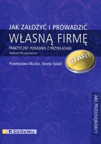 Jak założyć i prowadzić własną firmę - Mućko Przemysław, Sokół Aneta - książka