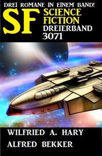 Science Fiction Dreierband 3071 - Alfred Bekker - ebook
