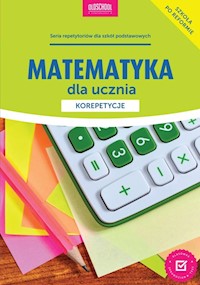 Matematyka dla ucznia Korepetycje - Konstantynowicz Adam, Konstantynowicz Anna - książka