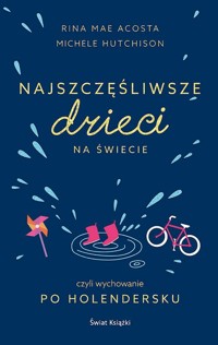 Najszczęśliwsze dzieci na świecie - Hutchison Michele, Acosta Rina Mae - książka