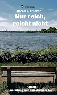 Nur reich, reicht nicht - Harald J. Krueger - ebook