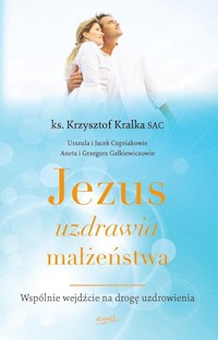 Jezus uzdrawia małżeństwa - Kralka Krzysztof - książka