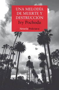 Una melodía de muerte y destrucción - Ivy Pochoda - ebook