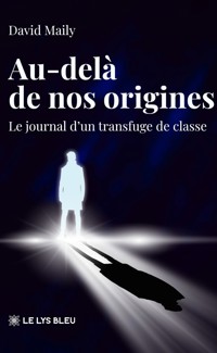 Au-delà de nos origines - David Maily - ebook
