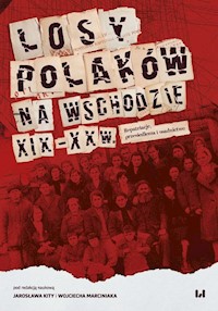 Losy Polaków na Wschodzie XIX-XXI wiek -  - książka