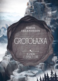 Grotołazka Tom 3 - Erlandsson Karin - książka