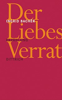 Der Liebesverrat - Ingrid Bachér - ebook
