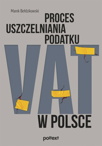 Proces uszczelniania podatku VAT w Polsce - Marek Bełdzikowski - książka