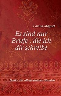Es sind nur Briefe, die ich dir schreibe - Carina Magnet - ebook