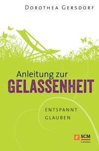 Anleitung zur Gelassenheit - Dorothea Gersdorf - ebook