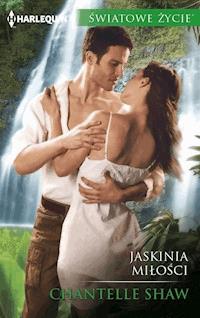 Jaskinia miłości - Chantelle Shaw - ebook