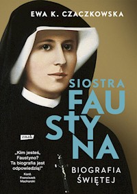 Siostra Faustyna - Czaczkowska Ewa K. - książka