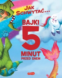Jak schwytać Bajki 5 minut przed snem - Wallace Adam, Elkerton Andy - książka