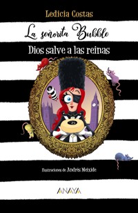La señorita Bubble: Dios salve a las reinas - Ledicia Costas - ebook
