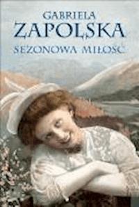 Sezonowa miłość - Gabriela Zapolska - ebook + audiobook