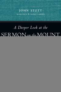 A Deeper Look at the Sermon on the Mount - Stott John - ebook