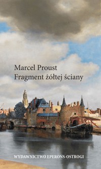Fragment żółtej ściany - Proust Marcel - ebook + książka