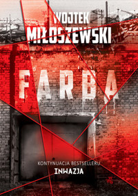 Farba. Cykl Inwazja. Tom 2 - Wojtek Miłoszewski - książka
