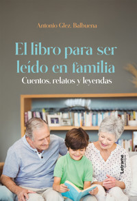 El libro para ser leído en familia - Antonio Glez. Balbuena - ebook