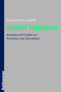 Gewalt begegnen - Klaus Fröhlich-Gildhoff - ebook