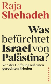 Was befürchtet Israel von Palästina? - Raja Shehadeh - ebook