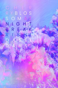 Cherry Blossom at Nightbreak - Rishi Dastidar - ebook
