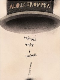 Alojz Trompka prezentuje polemiki, wąsy i piosenki - Cezary K. Kęder - ebook