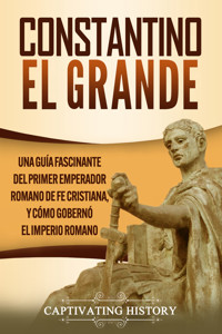 Constantino el Grande - Captivating History - ebook