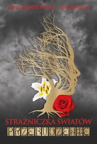 Strażniczka światów Przebudzenie - Koprowska-Głowacka Anna - książka