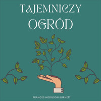Tajemniczy ogród - Frances Hodgson Burnett - ebook + audiobook + książka