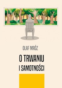 O trwaniu i samotności - Mróz Olaf - książka