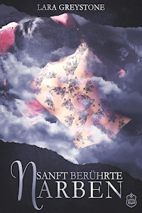 Sanft berührte Narben - Lara Greystone - ebook