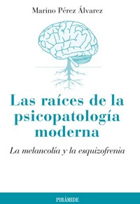 Las raíces de la psicopatología moderna - Marino Pérez Álvarez - ebook