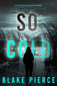 So Cold (A Faith Bold FBI Suspense Thriller—Book Two) - Blake Pierce - ebook