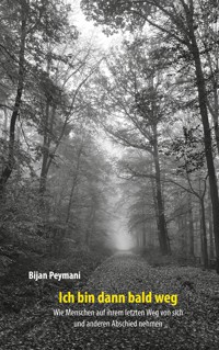 Ich bin dann bald weg - Bijan Peymani - ebook