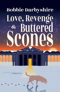 Love, Revenge & Buttered Scones - Bobbie Darbyshire - ebook