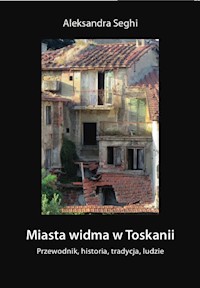Miasta widma w Toskanii - Seghi Aleksandra - książka