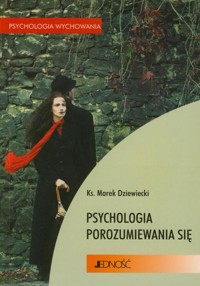 Psychologia porozumiewania się - ks. Marek Dziewiecki - ebook