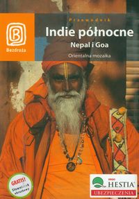 Indie północne Nepal i Goa Orientalna mozaika - zbiorowa praca - książka