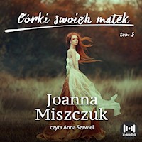 Córki swoich matek - Joanna Miszczuk - ebook + audiobook + książka