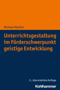 Unterrichtsgestaltung im Förderschwerpunkt geistige Entwicklung - Michael Häußler - ebook