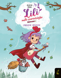 Lili, mała czarodziejka. Zaklęcie deszczu. Tom 2 - Alicia Teba - książka