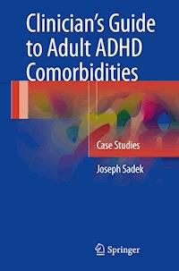 Clinician’s Guide to Adult ADHD Comorbidities - Joseph Sadek - ebook