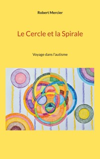 Le Cercle et la Spirale - Robert Mercier - ebook