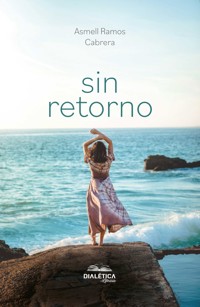 Sin retorno - Asmell Ramos Cabrera - ebook