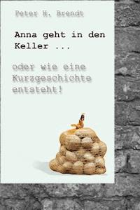 Anna geht in den Keller - Peter H. Brendt - ebook