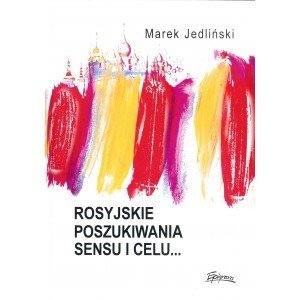 Rosyjskie poszukiwania sensu i celu... - Marek Jedliński - książka